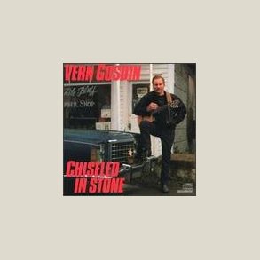 Vern Gosdin - Chiseled in Stone 