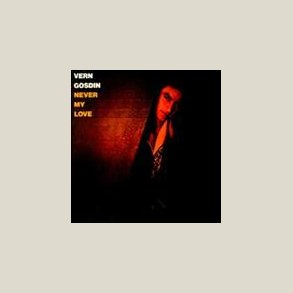 Vern Gosdin - Never My Love 