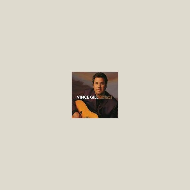Vince Gill - Ballads