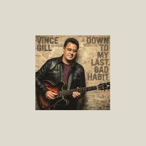 Vince Gill - Down to My Last Bad Habit