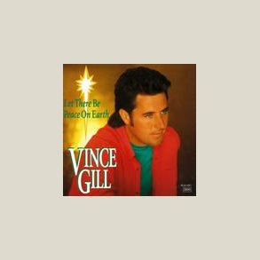 Vince Gill - Let There Be Peace on Earth 