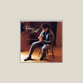 Vince Gill - Love Songs 