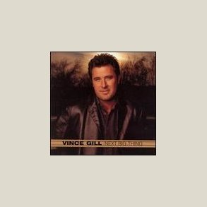 Vince Gill - Next Big Thing 