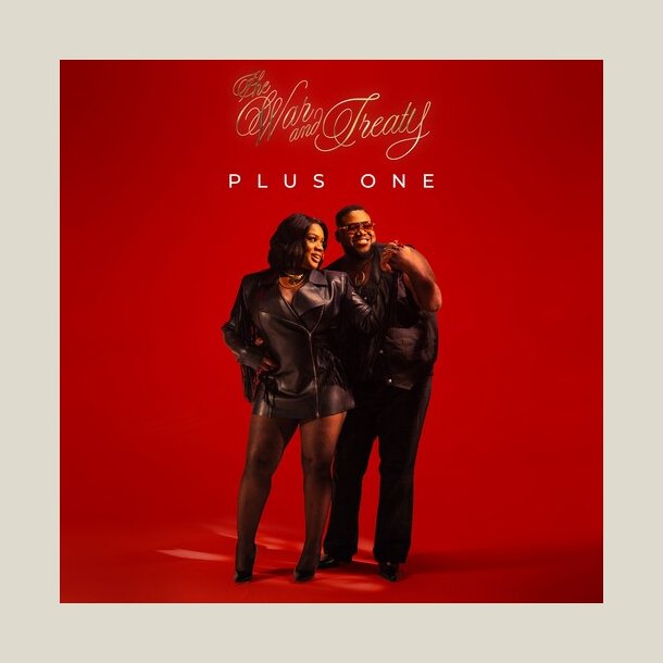 War &amp; Treaty - Plus One