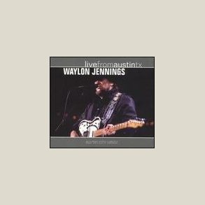 Waylon Jennings - Live from Austin, TX [LIVE]