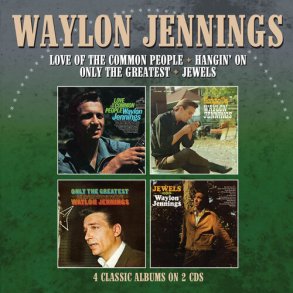 Waylon Jennings - Love Of The Common People�, �Hangin� On�, �Only The Greatest� and �Jewels� (2CD Set)