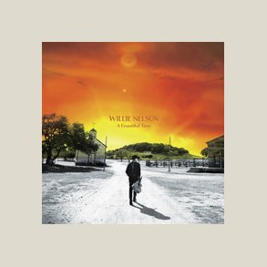 Willie  Nelson - A Beautiful Time  [VINYL]