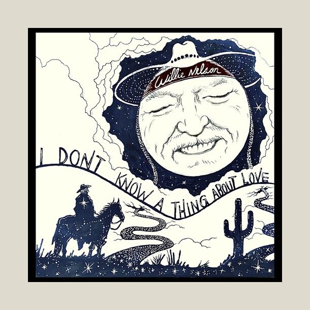 Willie Nelson - I Don't Know A Thing About Love: The Songs of Harlan Howard