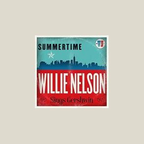 Willie Nelson - Summertime:  Sings Gershwin