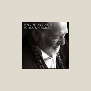 Willie Nelson - To All the Girls... 