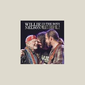 Willie Nelson - Willie And The Boys: Willie's Stash, Vol. 2