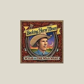 Wylie & Wild West - Bucking Horse Moon 