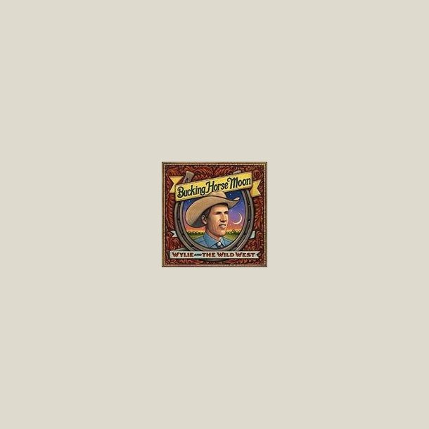 Wylie & Wild West - Bucking Horse Moon 