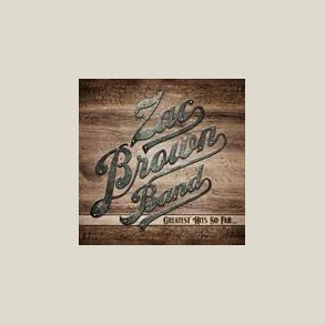 Zac Brown - Greatest Hits So Far